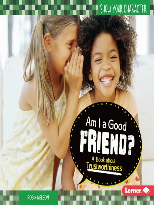 Title details for Am I a Good Friend? by Robin Nelson - Available